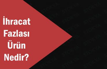 ihracat fazlası ürün nedir