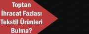 ihracat fazlası toptan giyim ürünleri