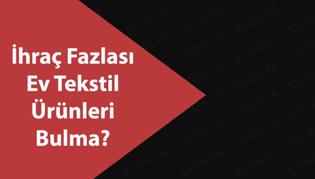ihraç fazlası ev tekstil ürünleri